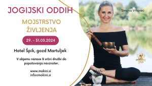 jogijski-oddih_joga-vikend_hotel-spik_mokini-yoga_mojstrstvo-zivljenja